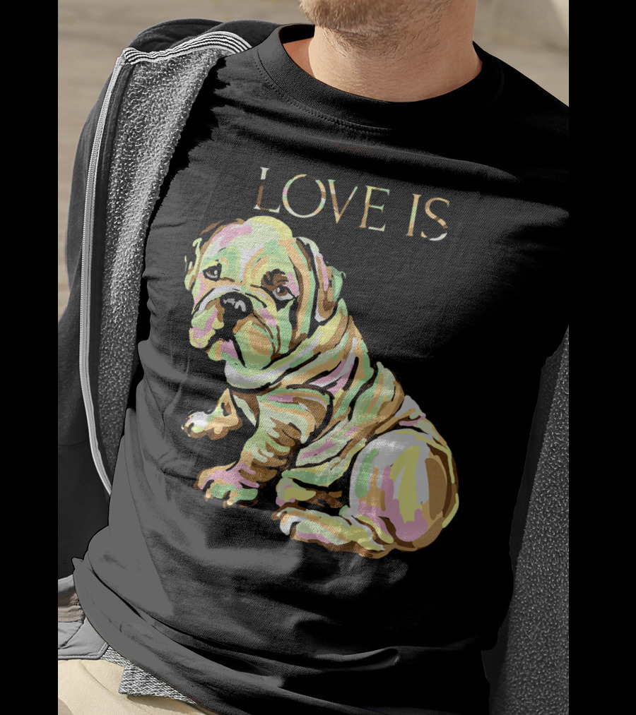Love Is English Bulldog Dog T-Shirt