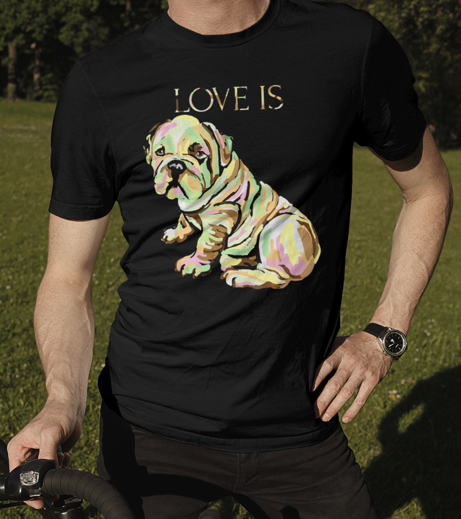 Love Is English Bulldog Dog T-Shirt