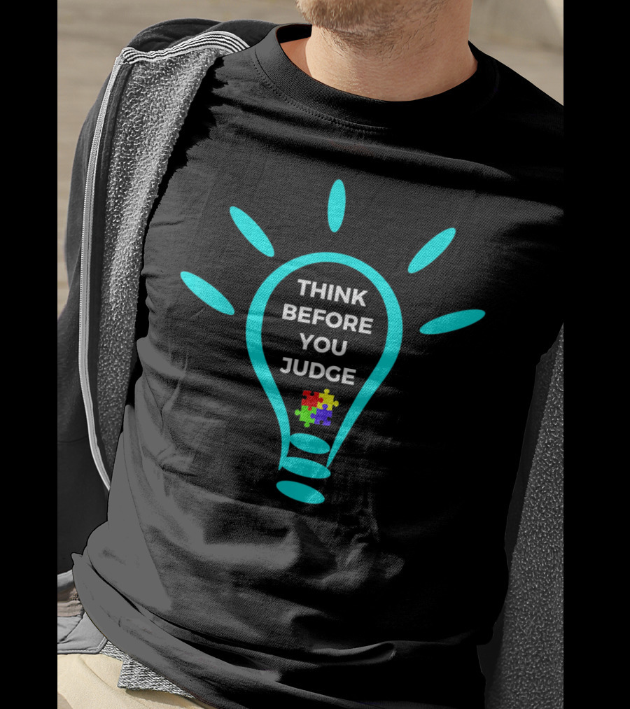 Think Before You Judge Autism Awareness Light Bulb Puzzle Piece T-Shirt
