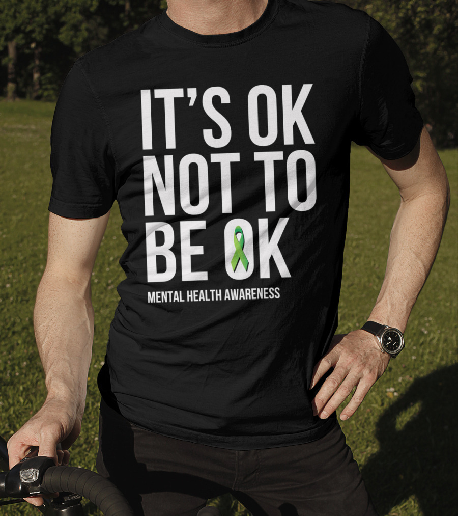 It's OK Not To Be OK Mental Health Awareness Green T-Shirt