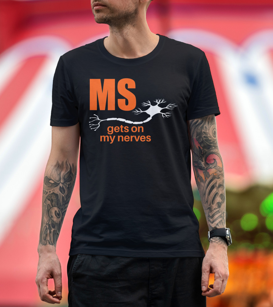 MS Gets on My Nerves with Neuron T-Shirt