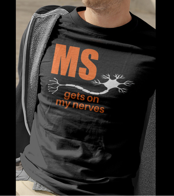 MS Gets On My Nerves With Neuron T-Shirt