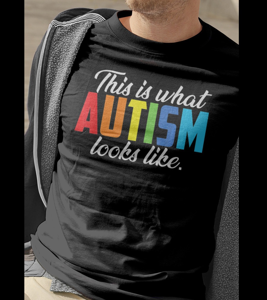 Autism Awareness This Is What Autism Looks Like T-Shirt