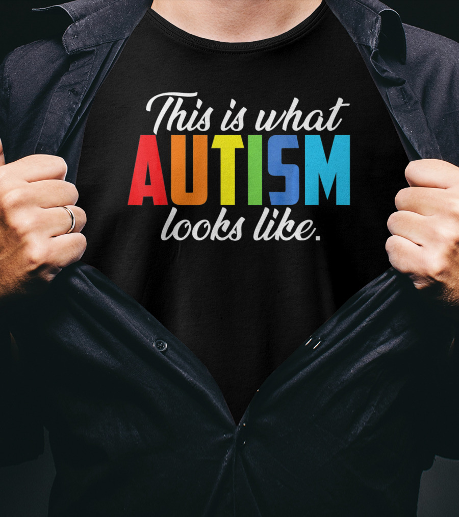 Autism Awareness This Is What Autism Looks Like T-Shirt