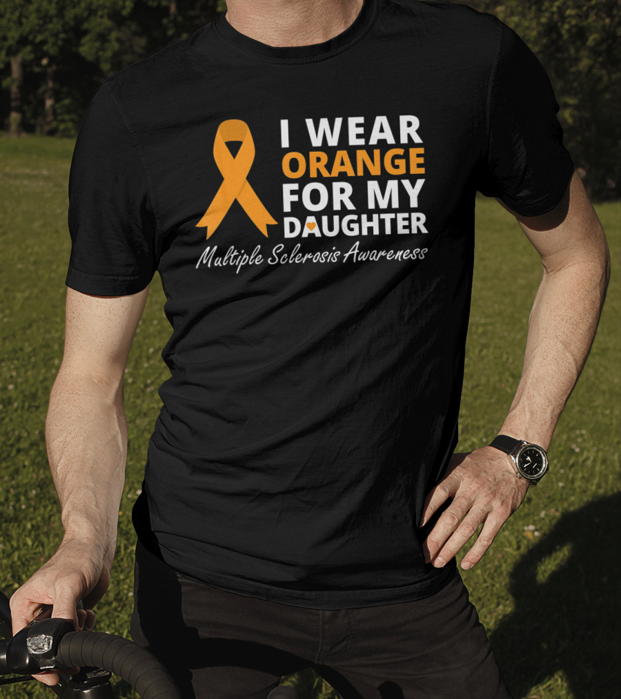I Wear Orange For My Daughter Multiple Sclerosis Awareness T-Shirt