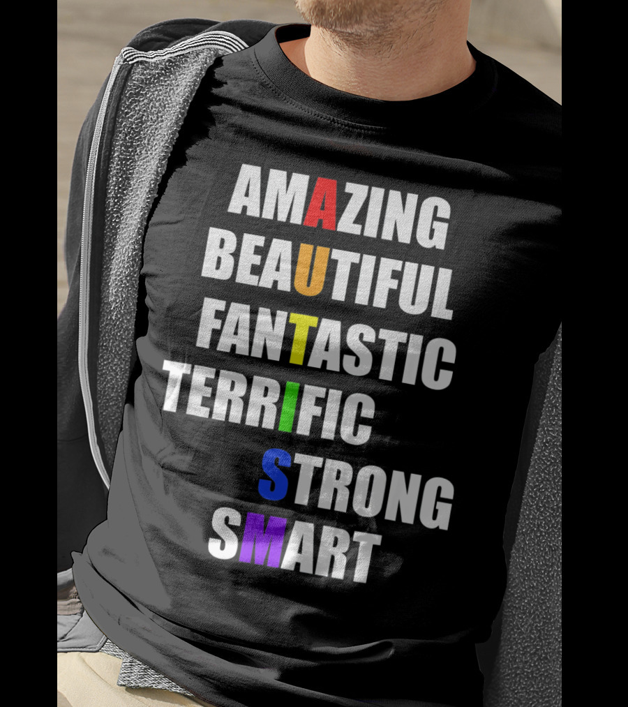 Amazing Beautiful Fantastic Terrific Strong Smart Autism Awareness T-Shirt