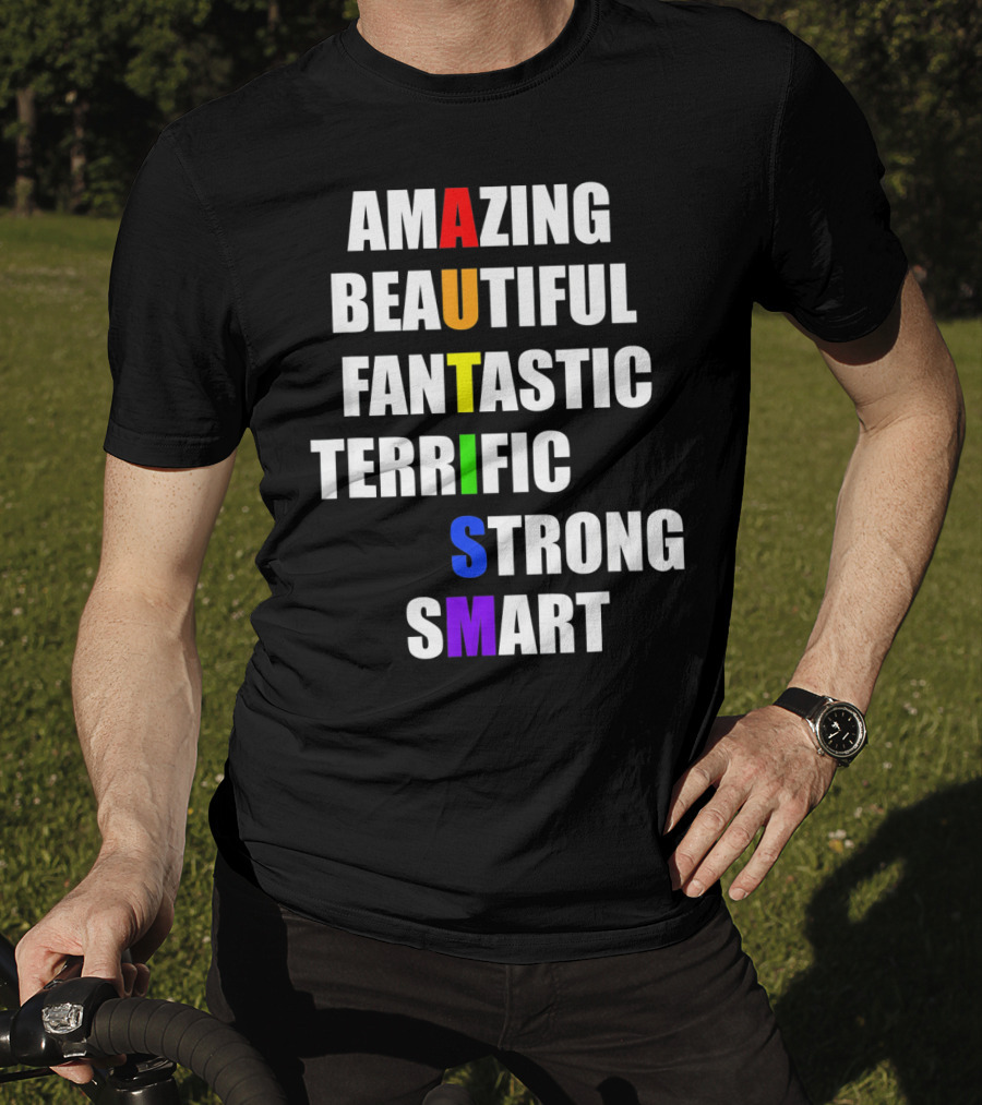 Amazing Beautiful Fantastic Terrific Strong Smart Autism Awareness T-Shirt