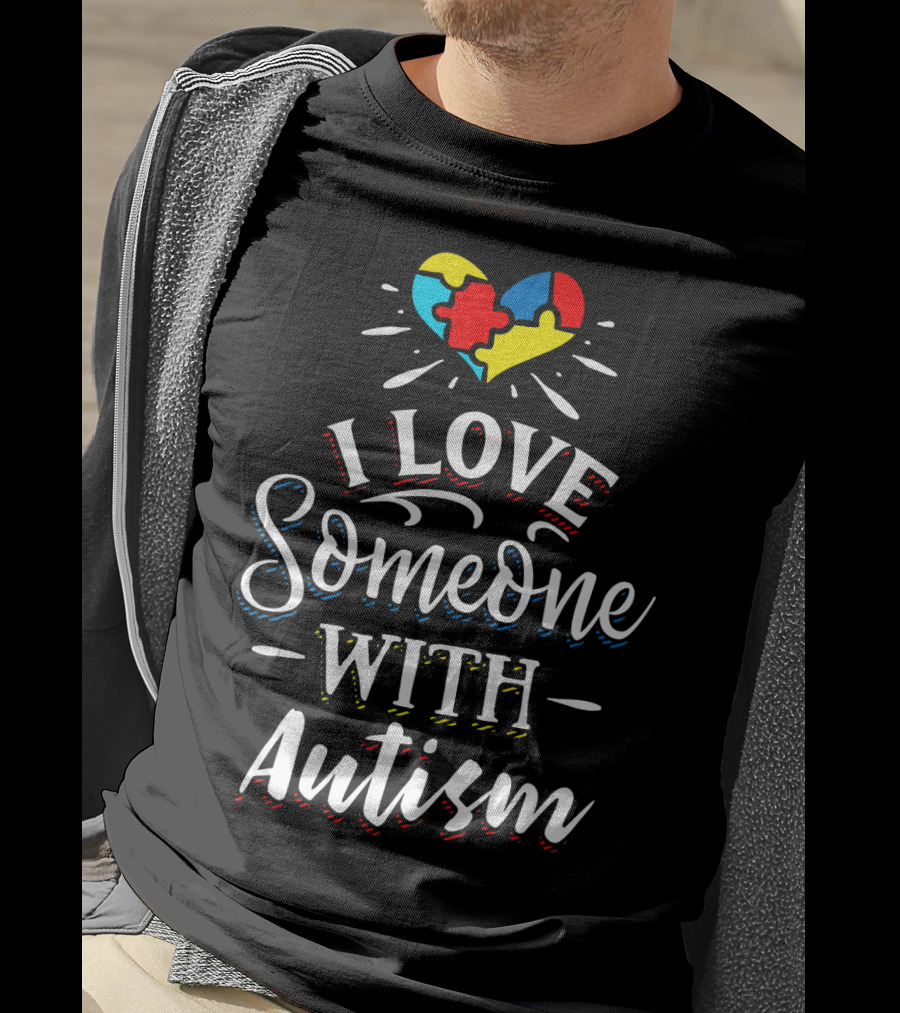 I Love Someone With Autism Heart Puzzle Piece Awareness T-Shirt