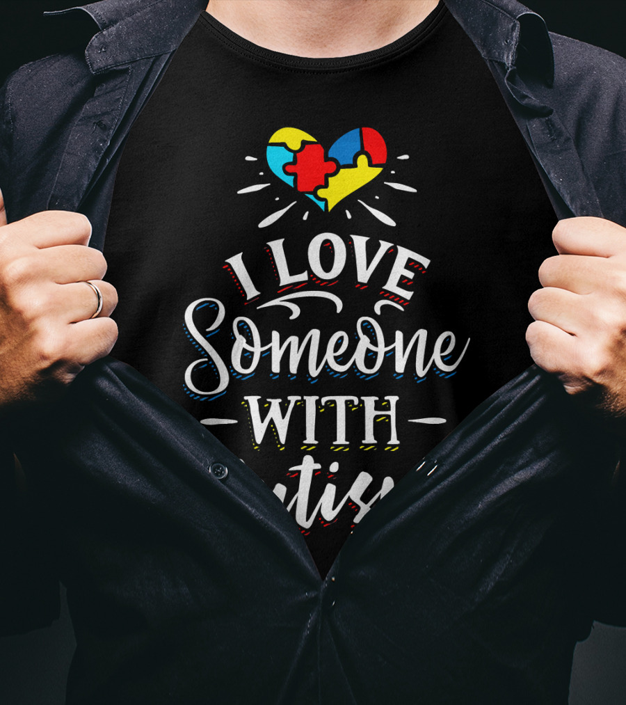 I Love Someone With Autism Heart Puzzle Piece Awareness T-Shirt