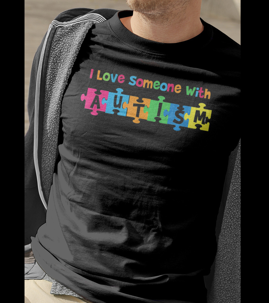 I Love Someone With Autism Puzzle Pieces T-Shirt
