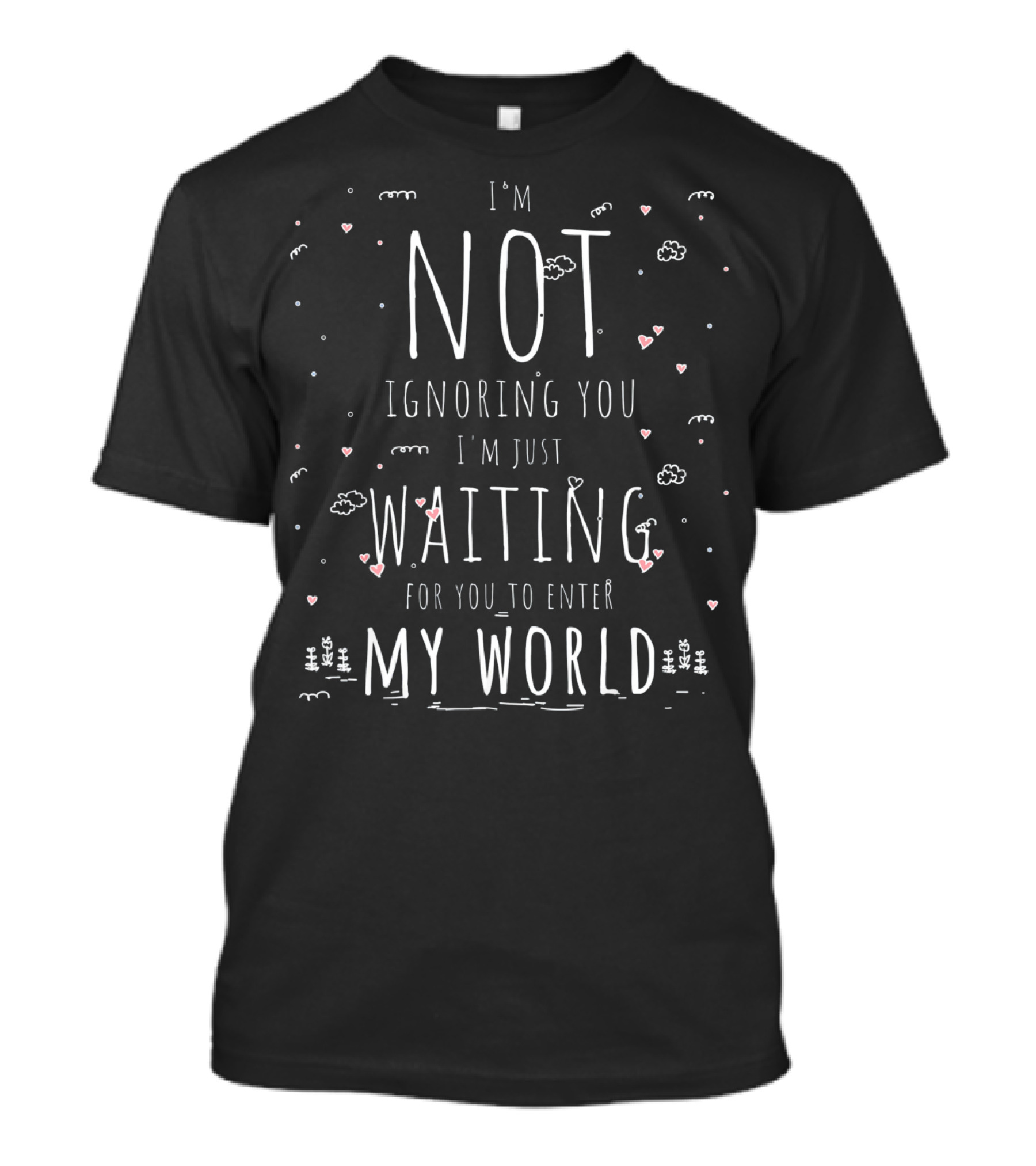 Autism Awareness I'm Not Ignoring You I'm Just Waiting For You To Enter My World T-Shirt