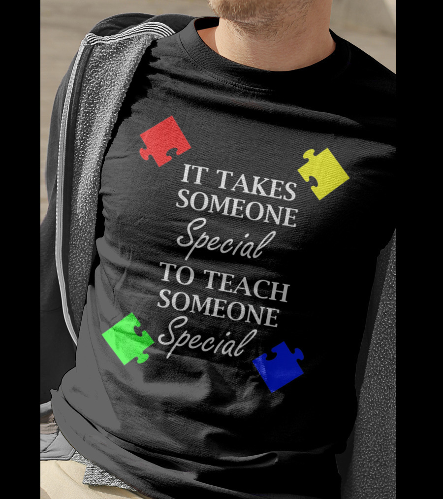 It Takes Someone Special To Teach Someone Special Autism Awareness Puzzle Pieces T-Shirt