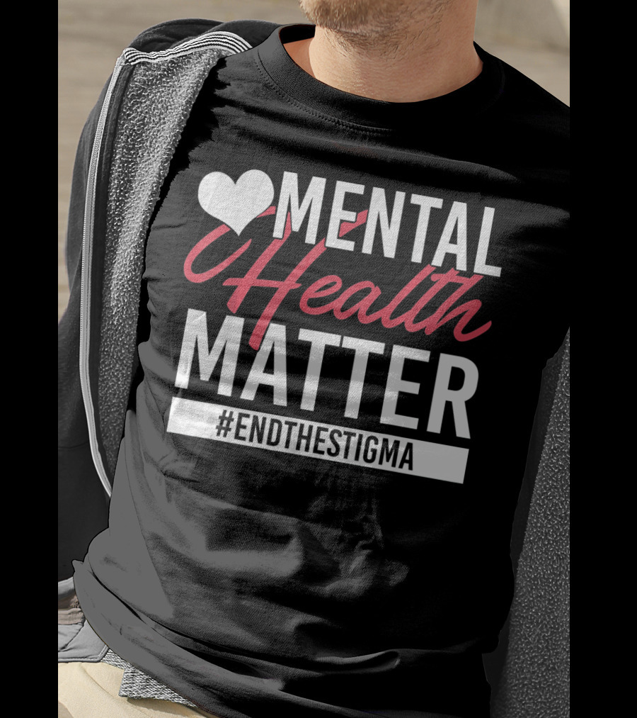 Mental Health Matters Heart End The Stigma T-Shirt