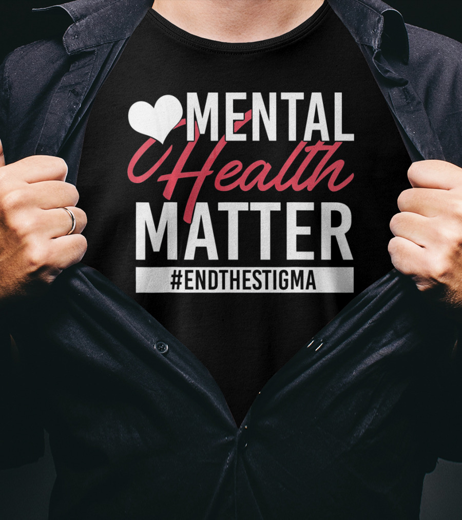 Mental Health Matters Heart End The Stigma T-Shirt