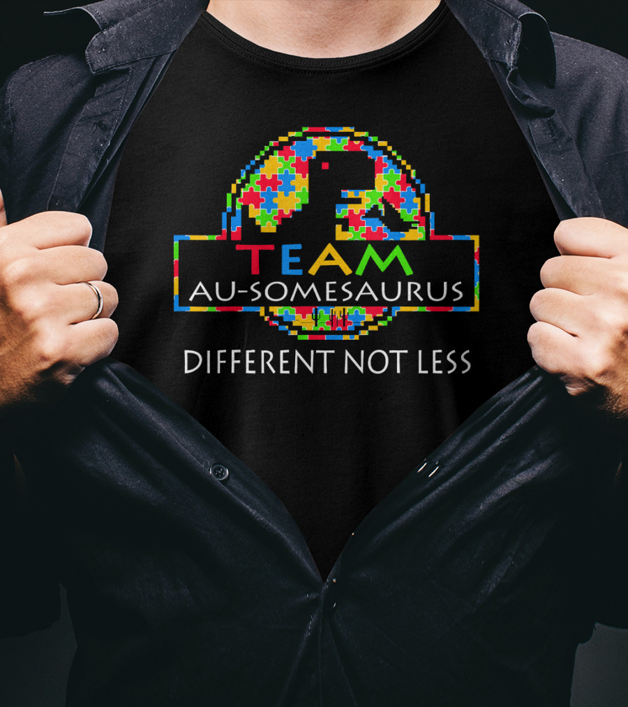 TEAM Au-somesaurus Different Not Less Autism Awareness T-Shirt