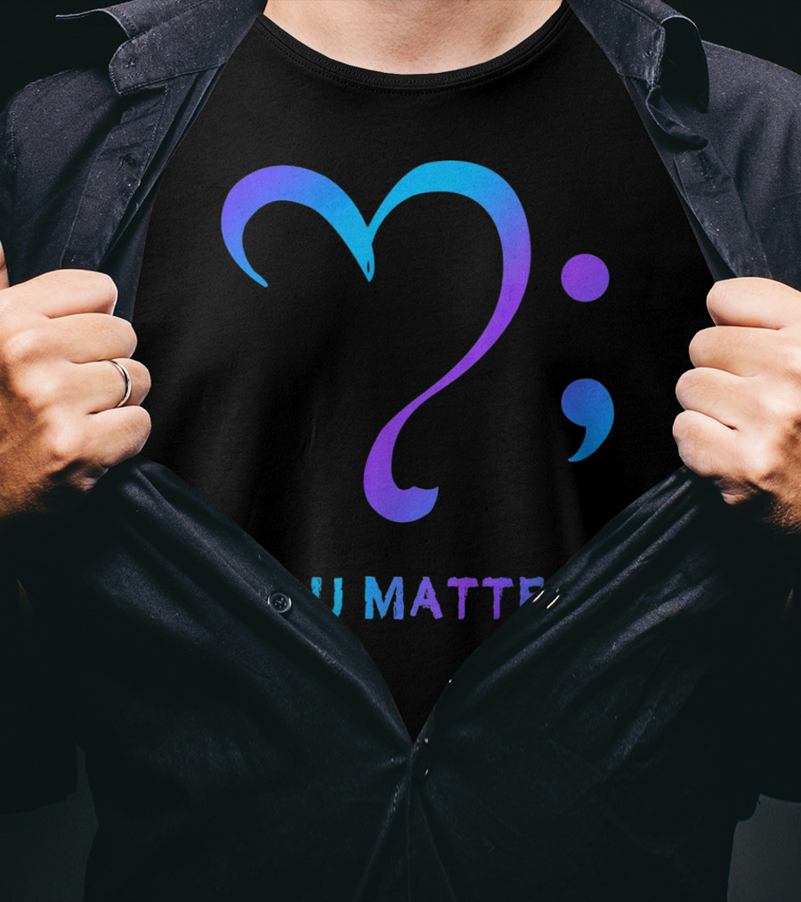 You Matter Suicide Prevention Awareness Heart Semicolon T-Shirt