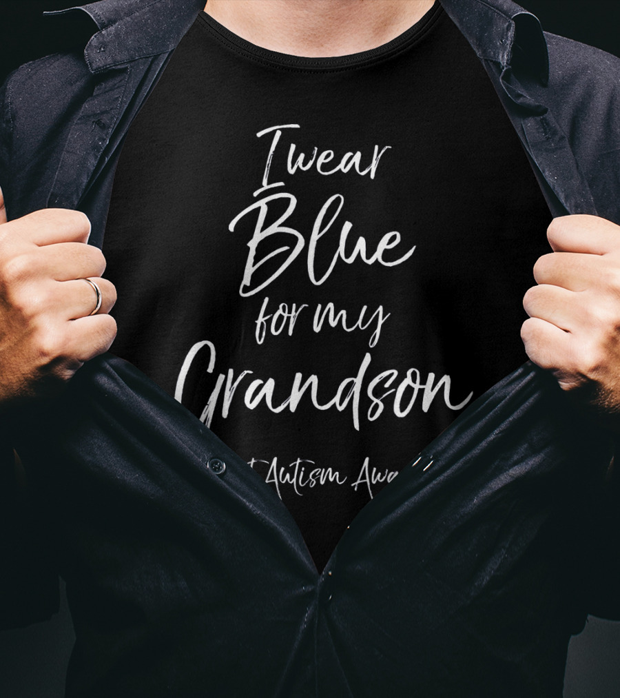 I Wear Blue For My Grandson Support Autism Awareness T-Shirt