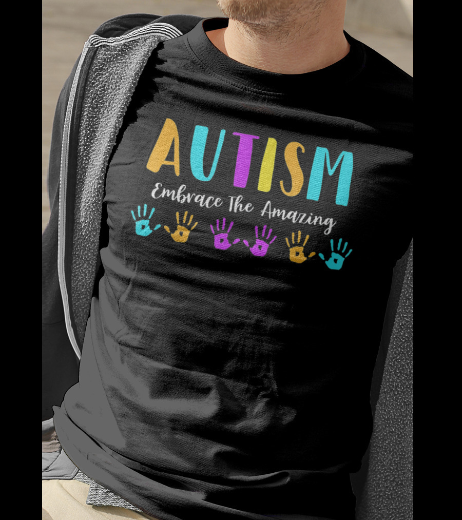 Autism Embrace The Amazing Colorful Handprints Awareness T-Shirt