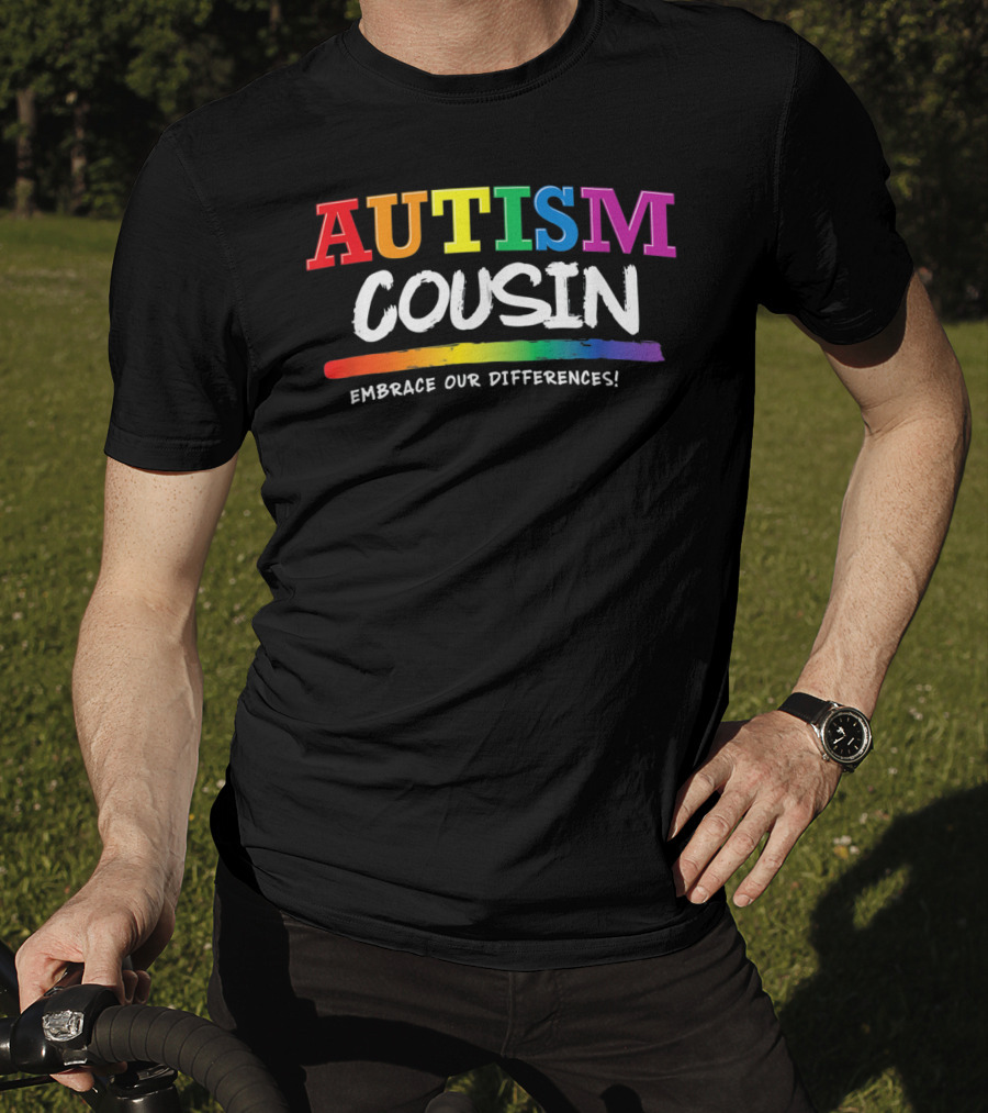 Autism Cousin Embrace Our Differences T-Shirt