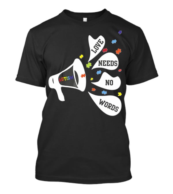 Autism Love Needs No Words Awareness Puzzle Pieces Megaphone T-Shirt