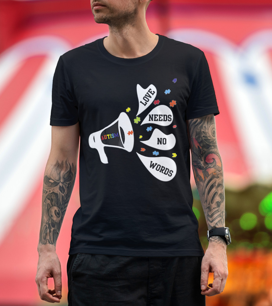 Autism Love Needs No Words Awareness Puzzle Pieces Megaphone T-Shirt