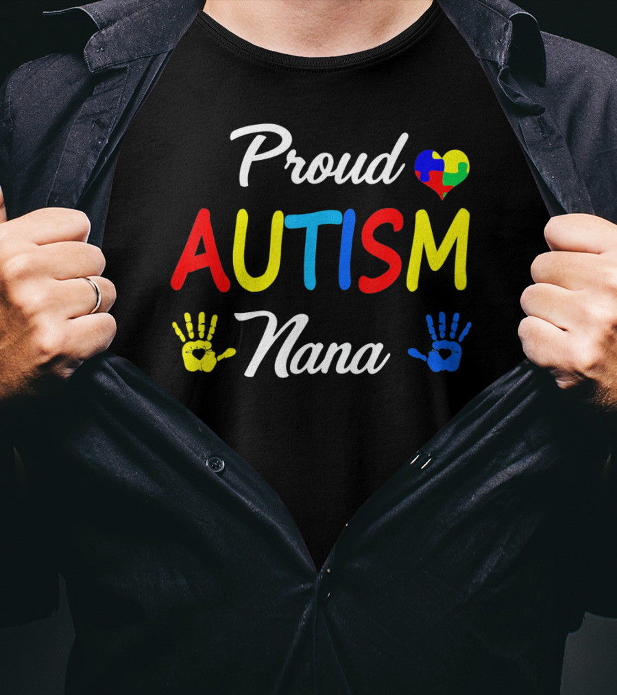 Proud Nana Autism Heart Puzzle Hands Awareness Family Match T-Shirt