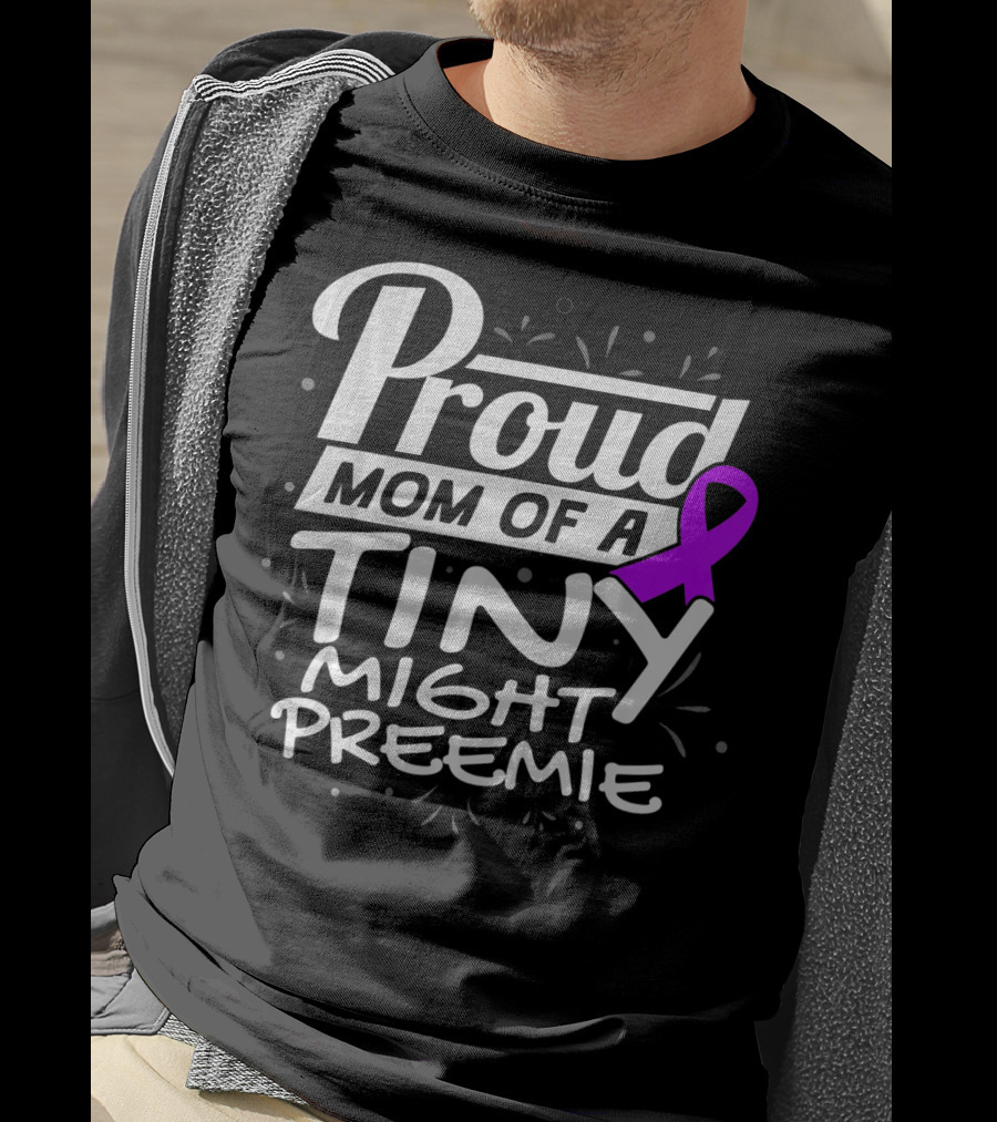 Proud Mom Of A Tiny Mighty Preemie Neon Awareness T-Shirt