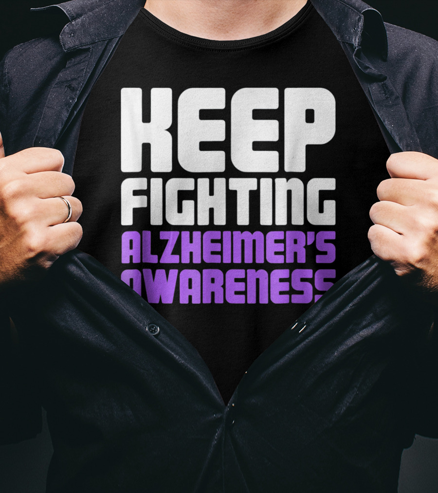 Keep Fighting Alzheimer's Awareness Awareness Dementia Alzheimer Disease T-Shirt