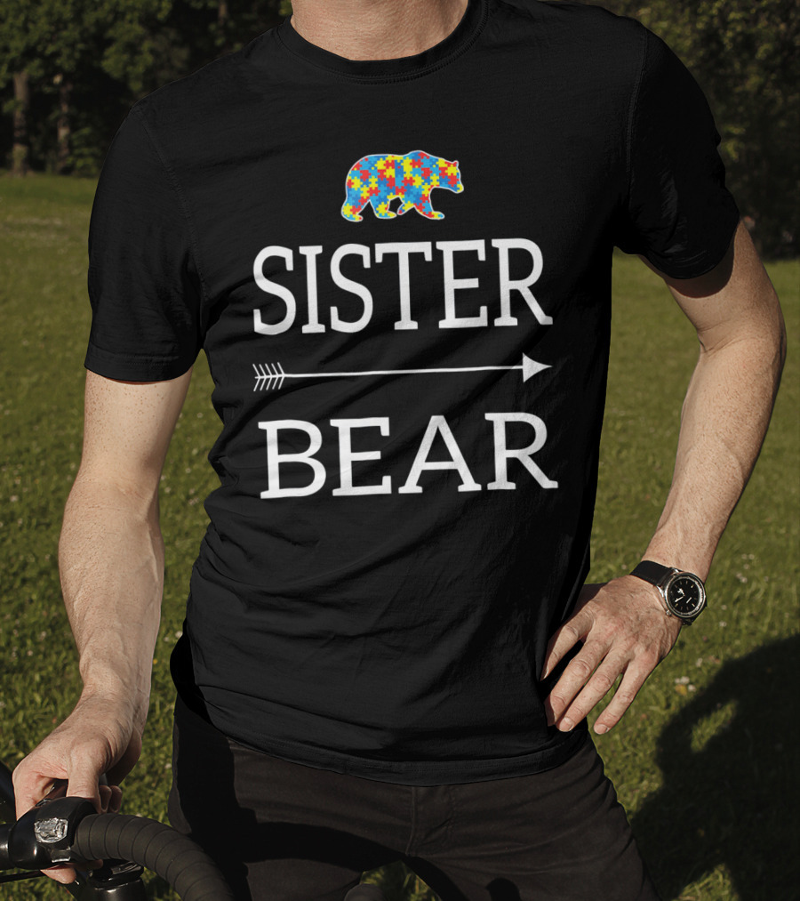 Sister Bear Autism Awareness Puzzle Bear Arrow T-Shirt