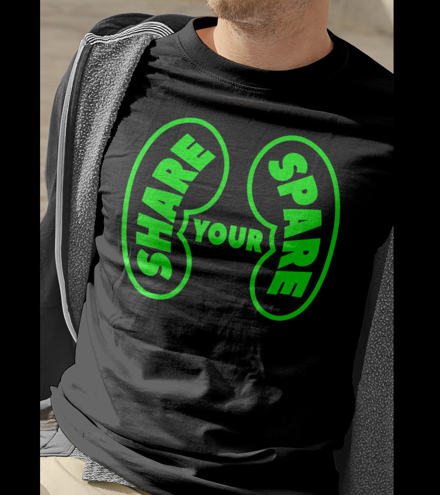 Share Your Spare Kidney Organ Donor Awareness T-Shirt