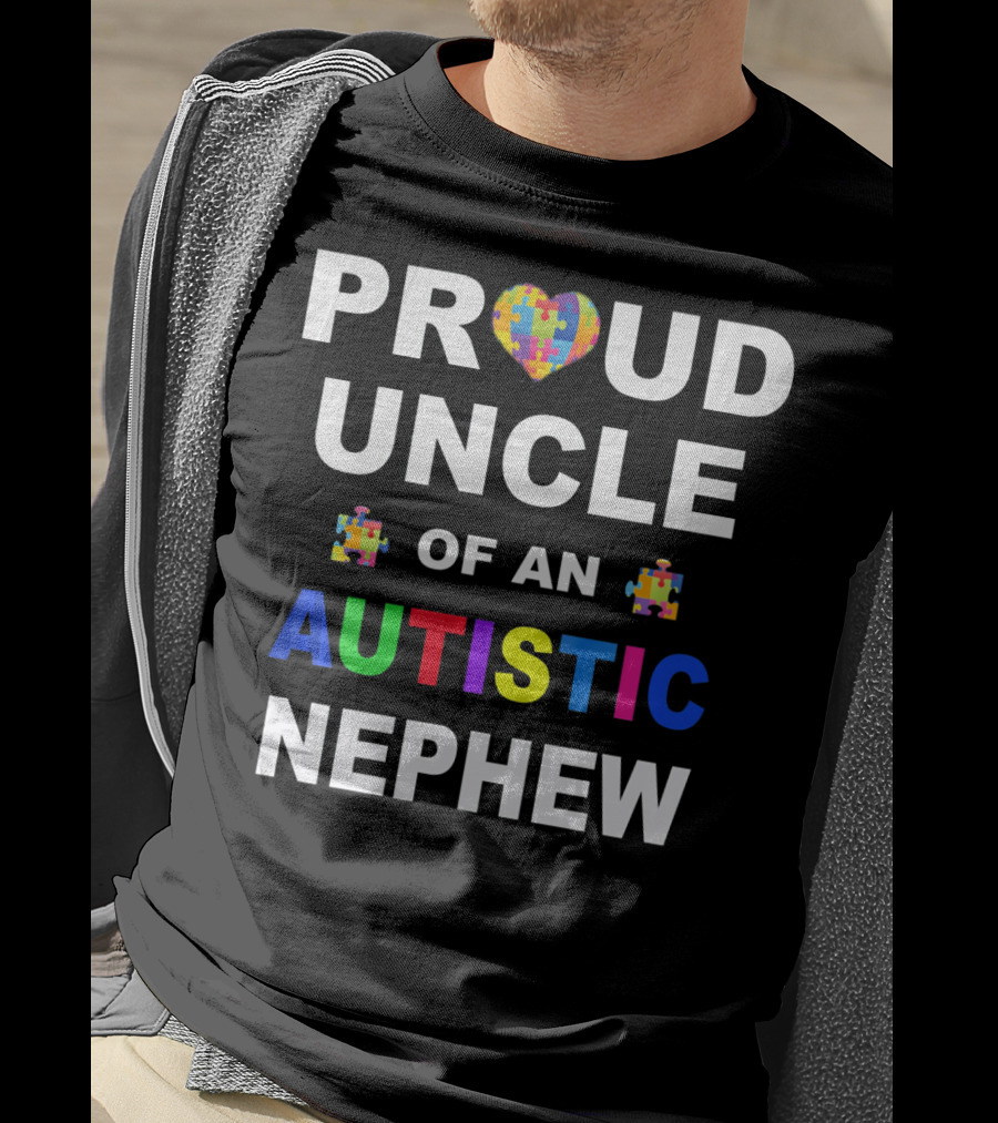 Proud Uncle Of An Autistic Nephew With Heart And Puzzle Pieces T-Shirt
