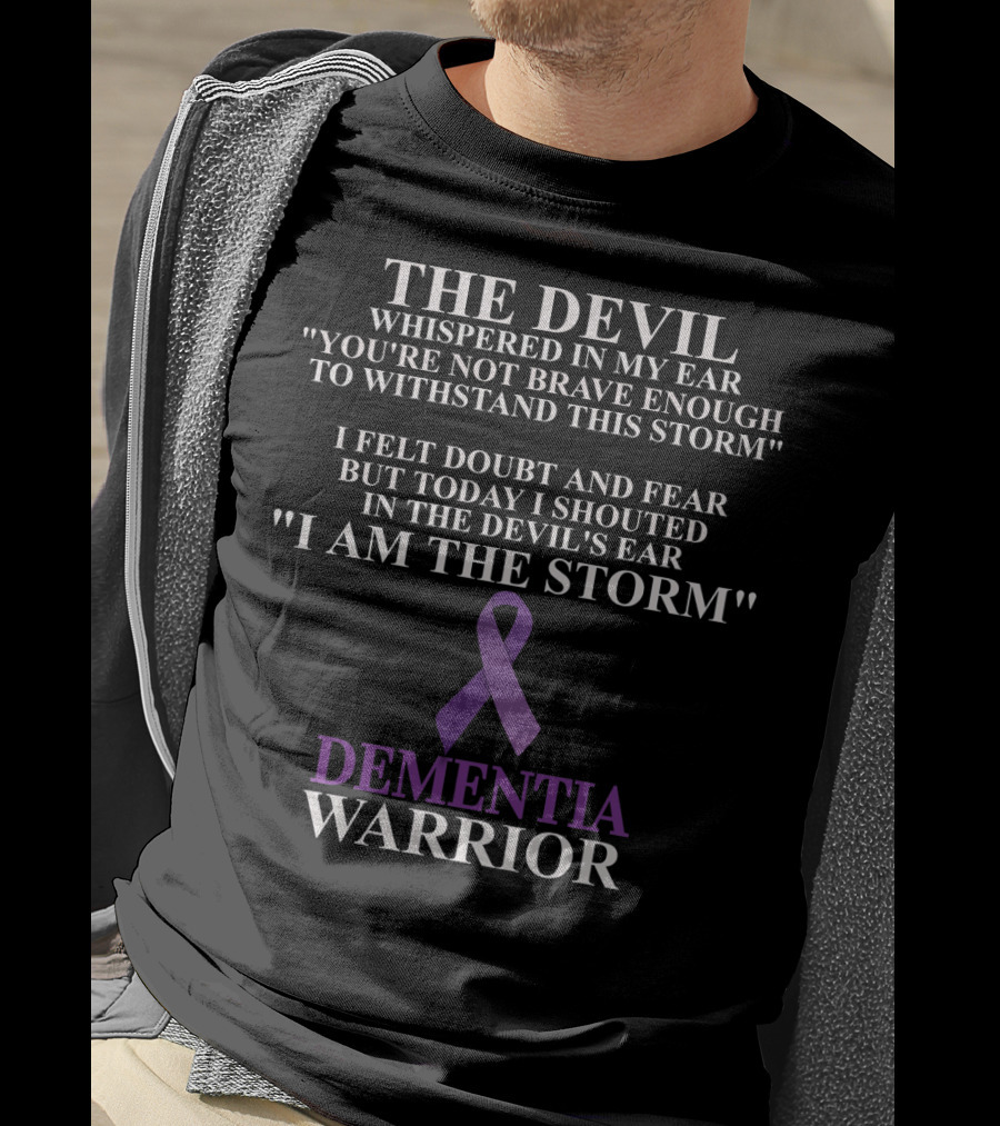 The Devil Whispered Dementia Warrior I Am The Storm T-Shirt