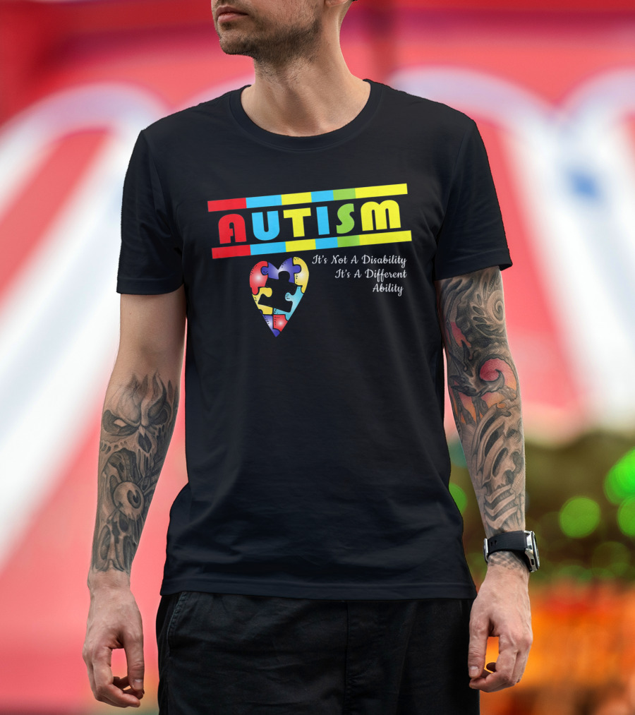 AUTISM It's Not A Disability It's A Different Ability Puzzle Heart T-Shirt