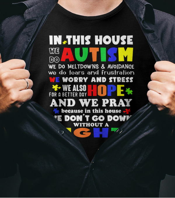 In This House We Do Autism Hope And Fight T-Shirt