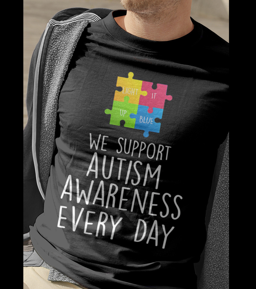Light It Up Blue We Support Autism Awareness Every Day Puzzle T-Shirt