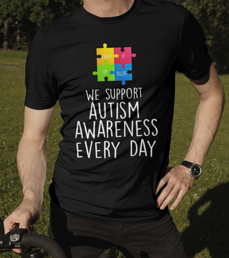 Light It Up Blue We Support Autism Awareness Every Day Puzzle T-Shirt