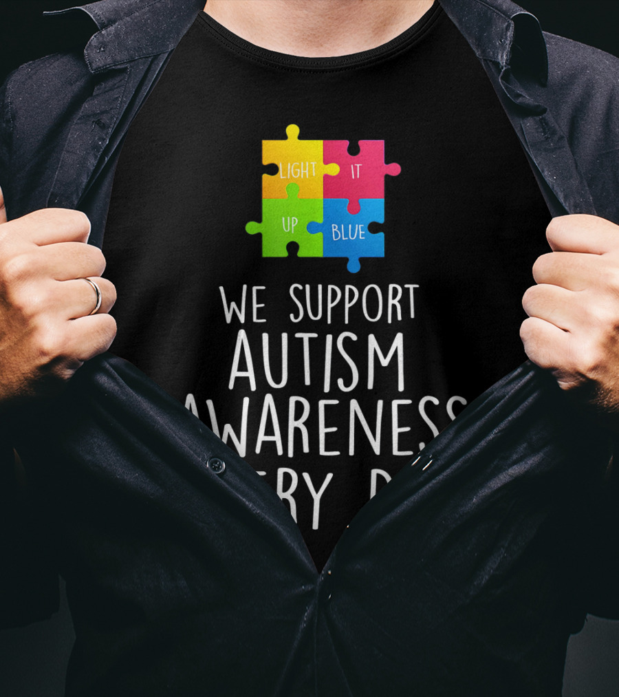 Light It Up Blue We Support Autism Awareness Every Day Puzzle T-Shirt