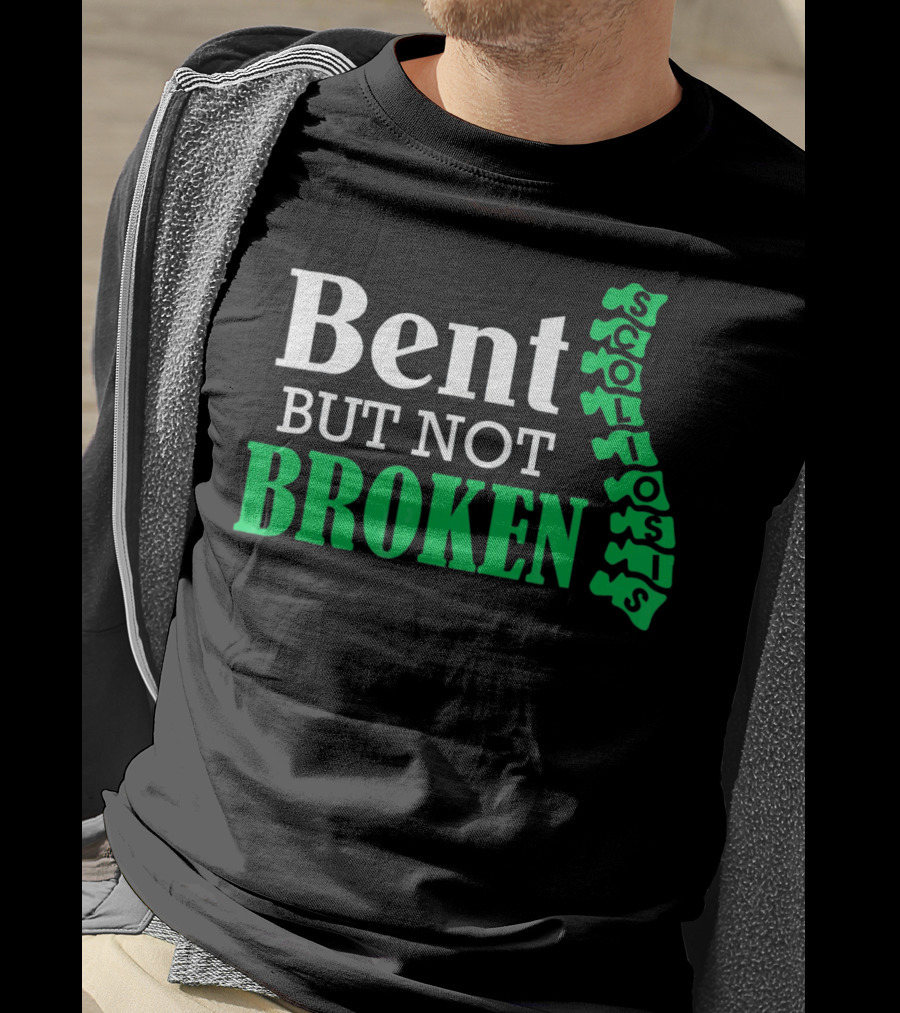 Bent But Not Broken Scoliosis Warrior Strength Resilience T-Shirt