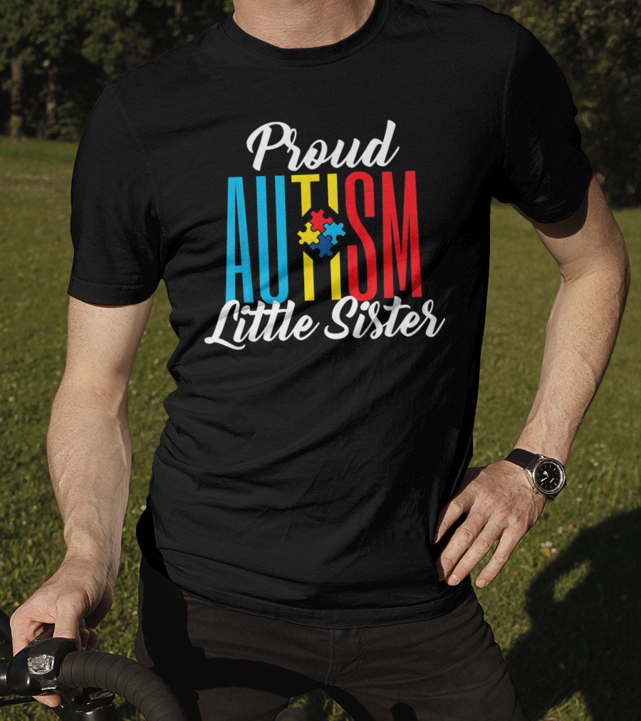 Proud Autism Little Sister Puzzle Piece Awareness Sup T-Shirt