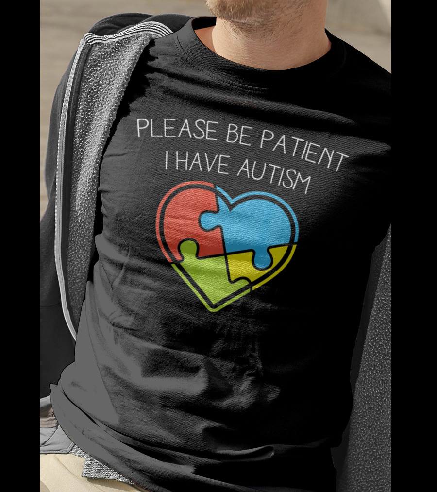 Please Be Patient I Have Autism Love Autism Puzzle T-Shirt