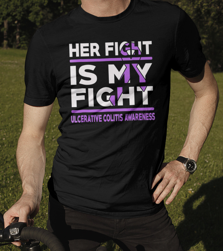 Her Fight Is My Fight Ulcerative Colitis Awareness T-Shirt
