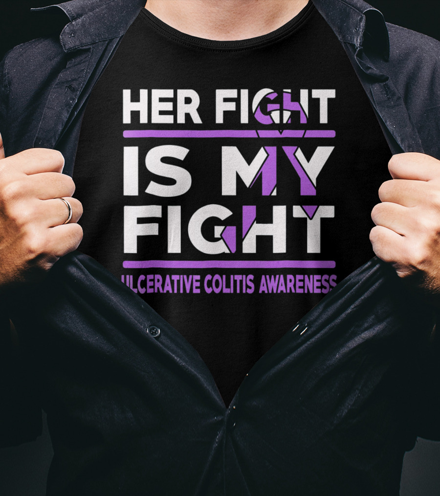 Her Fight Is My Fight Ulcerative Colitis Awareness T-Shirt