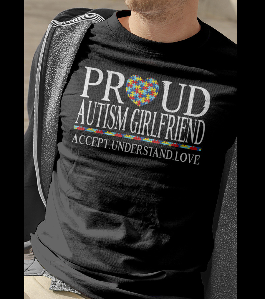 Proud Autism Girlfriend Accept Understand Love Family Aut Puzzle Heart T-Shirt