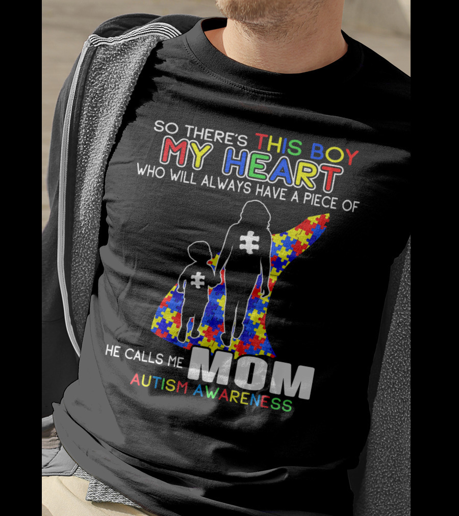 So There's This Boy My Heart He Calls Me Mom Autism Awareness T-Shirt