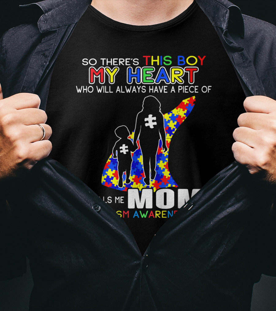 So There's This Boy My Heart He Calls Me Mom Autism Awareness T-Shirt