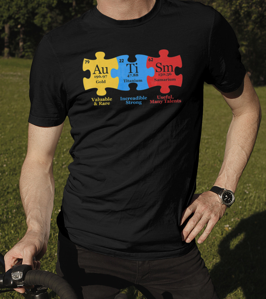 Autism Periodic Table Valuable Rare Incredible Strong Useful Many Talents Awareness T-Shirt