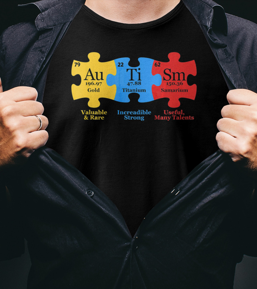 Autism Periodic Table Valuable Rare Incredible Strong Useful Many Talents Awareness T-Shirt