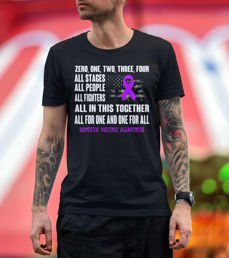 Zero One Two Three Four All Stages All People All Fighters All in This Together All for One and One for All Domestic Violence Awareness T-Shirt