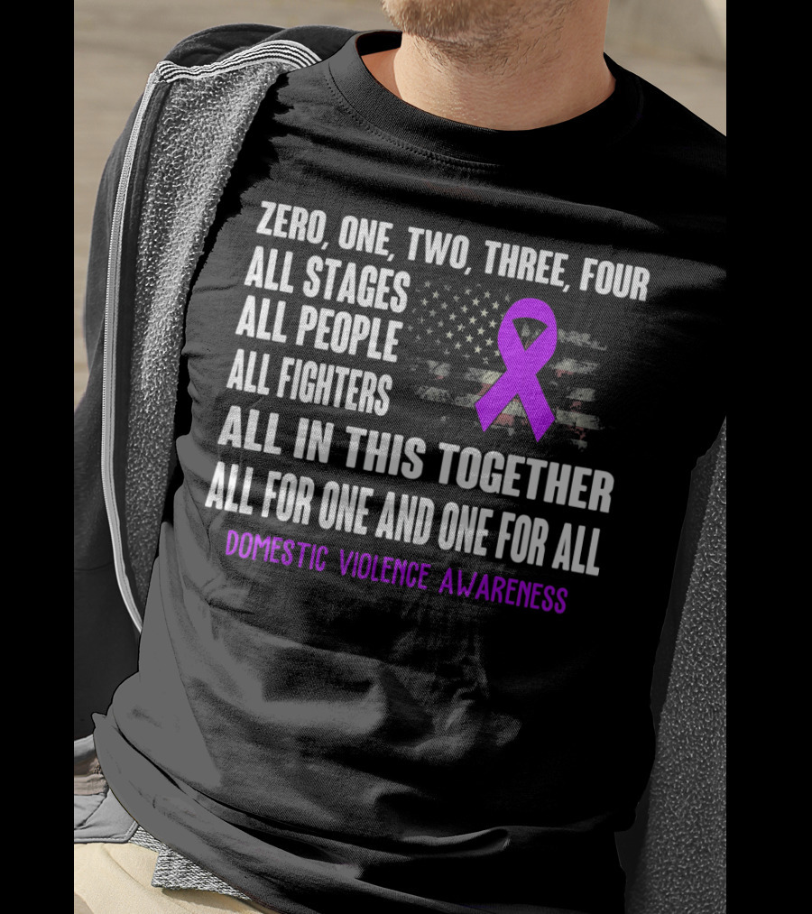 Zero One Two Three Four All Stages All People All Fighters All In This Together All For One And One For All Domestic Violence Awareness T-Shirt