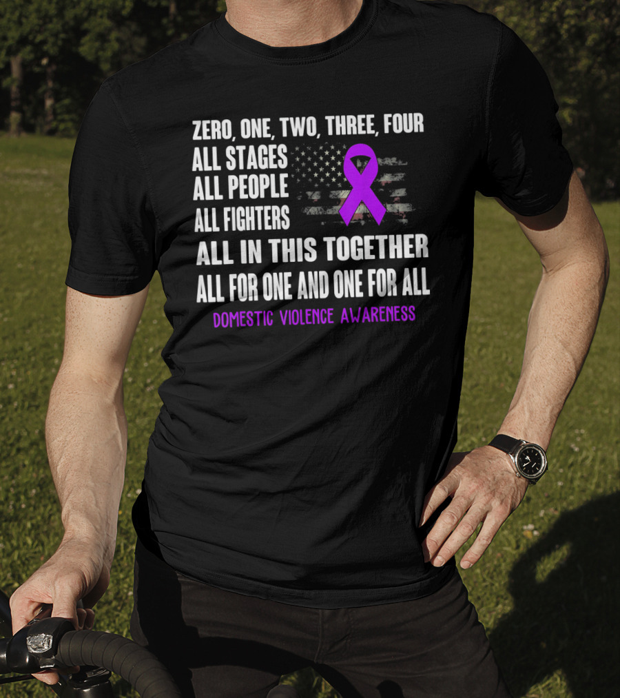 Zero One Two Three Four All Stages All People All Fighters All In This Together All For One And One For All Domestic Violence Awareness T-Shirt